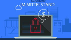 Ransomware: Angriffe lähmen Unternehmen und führen zu Ausfallzeiten