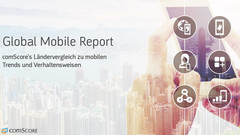 Global Mobile Report: comScore veröffentlicht Bericht zur Mobilnutzung